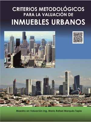 Criterios Metodológicos para la Valuación de Inmuebles Urbanos
